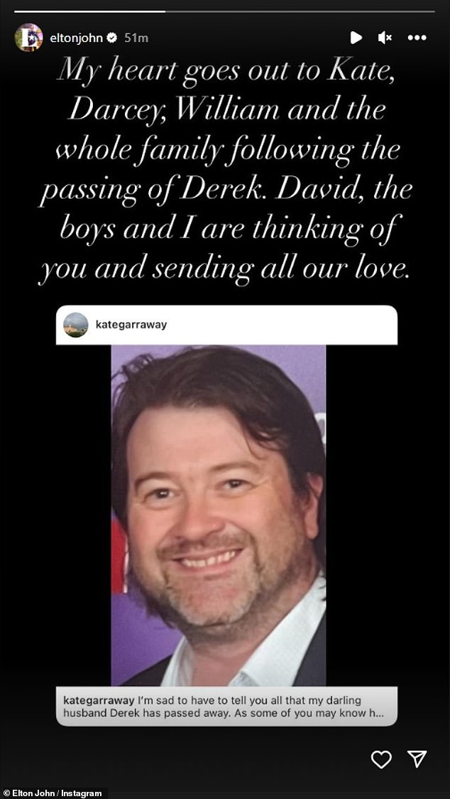 Элтон написал свои истории в Instagram: «Мое сердце соболезнует Кейт, Дарси, Уильяму и всей семье после кончины Дерека.  Дэвид, мы с мальчиками думаем о тебе и посылаем тебе всю нашу любовь».