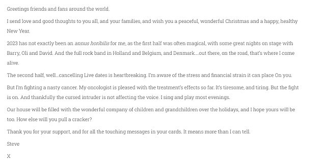 На Рождество он отправил сообщение на своем веб-сайте, в котором рассказал, что отмена концертов была «душераздирающей», но что он борется с «ужасным» раком.
