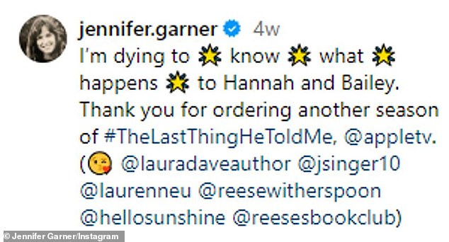 Гарнер, у которой 13,6 млн подписчиков в Instagram/TikTok, написал 25 марта: «Мне очень хочется узнать, что происходит с Ханной и Бэйли.  Спасибо, что заказали еще один сезон #TheLastThingHeToldMe, @appletv'