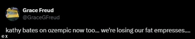 Другой пользователь социальных сетей написал: «Кэти Бейтс теперь тоже на Ozempic... мы теряем наших толстых императриц...»
